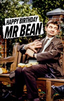 Happy Birthday Mr Bean Happy Birthday Mr Bean