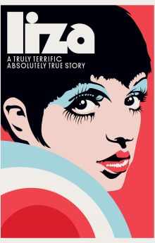 Liza: A Truly Terrific Absolutely True Story Liza: A Truly Terrific Absolutely True Story