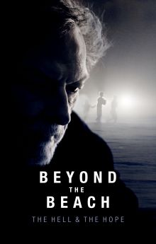 Beyond the Beach: The Hell and the Hope Beyond the Beach: The Hell and the Hope