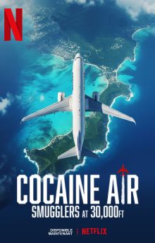 Cocaine Air: Smugglers at 30,000 Ft. - Season 1 Cocaine Air: Smugglers at 30,000 Ft. - Season 1