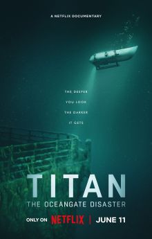 Titan: The OceanGate Submersible Disaster Titan: The OceanGate Submersible Disaster