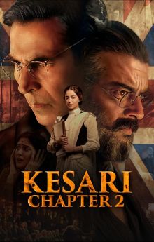 Kesari Chapter 2: The Untold Story of Jallianwala Bagh Kesari Chapter 2: The Untold Story of Jallianwala Bagh