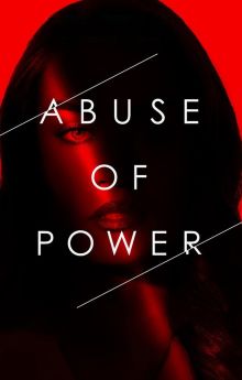 Abuse of Power - Season 1 Abuse of Power - Season 1