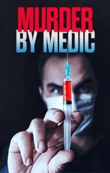 Murder By Medic - Season 4 Murder By Medic - Season 4