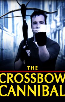 The Crossbow Cannibal The Crossbow Cannibal