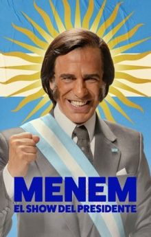 Menem: The President Show - Season 1 Menem: The President Show - Season 1