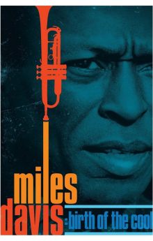 Miles Davis: Birth of the Cool Miles Davis: Birth of the Cool
