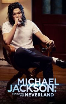 Michael Jackson: Searching for Neverland Michael Jackson: Searching for Neverland