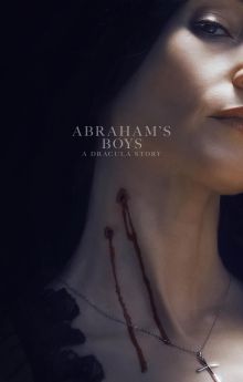 Abraham's Boys: A Dracula Story Abraham's Boys: A Dracula Story