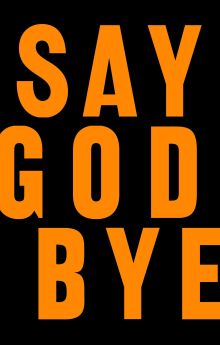 Say God Bye Say God Bye