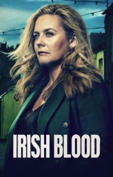 Irish Blood - Season 1 Irish Blood - Season 1