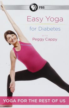 Yoga for the Rest of Us with Peggy Cappy: Easy Yoga for Diabetes Yoga for the Rest of Us with Peggy Cappy: Easy Yoga for Diabetes