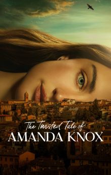 The Twisted Tale of Amanda Knox - Season 1 The Twisted Tale of Amanda Knox - Season 1