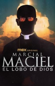 Marcial Maciel: The Wolf of God - Season 1 Marcial Maciel: The Wolf of God - Season 1