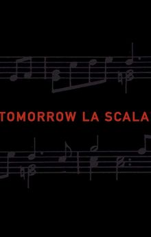 Tomorrow La Scala! Tomorrow La Scala!