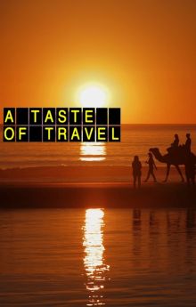 A Taste of Travel - Season 1 A Taste of Travel - Season 1
