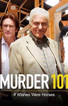 Murder 101: If Wishes Were Horses Murder 101: If Wishes Were Horses